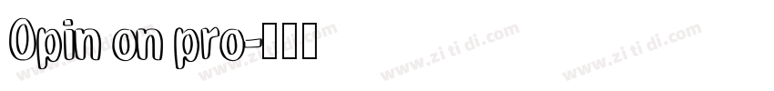 Opin on pro字体转换